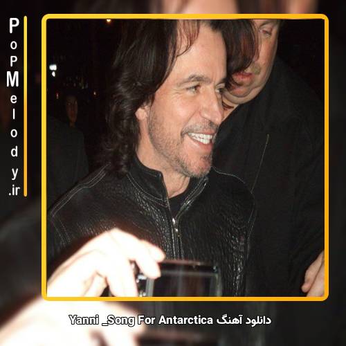 دانلود آهنگ Yanni Song For Antarctica